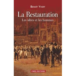 La Restauration - Les Idées Et Les Hommes
