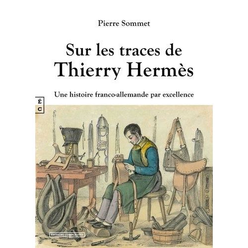Sur Les Traces De Thierry Hermès