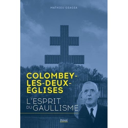 Colombey-Les-Deux-Eglises - L'esprit Du Gaullisme