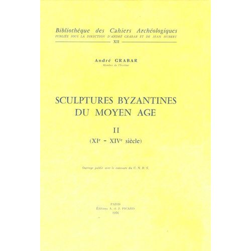 Sculptures Byzantines Du Moyen Age - Tome 2 : Xie-Xive Siècles