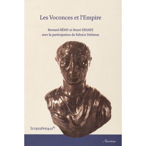 Les Voconces Et L'empire - Attestations Épigraphiques Et Littéraires De L'activité Des Voconces En Dehors De Leur Cité (République Et Haut-Empire)
