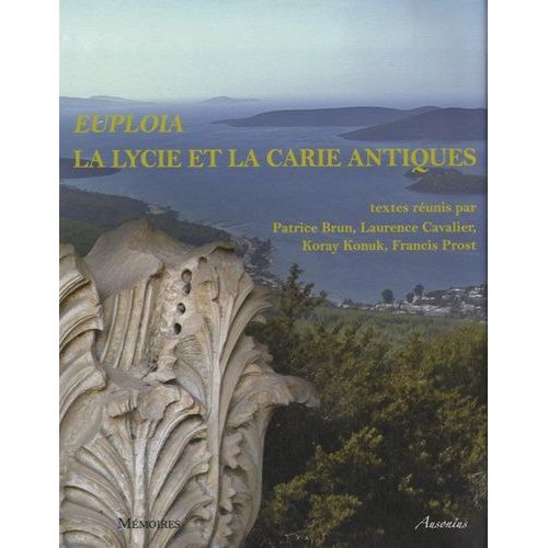 Euploia : La Lycie Et La Carie Antiques - Dynamiques Des Territoires, Échanges Et Identités