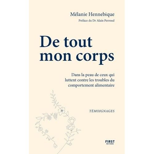 De Tout Mon Corps - Dans La Peau De Celles Et Ceux Qui Luttent Contre Les Troubles Des Conduites Alimentaires