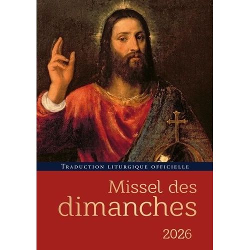 Missel Des Dimanches - Année Liturgique Du 30 Novembre 2025 Au 28 Novembre 2026 - Lectures De L'année A