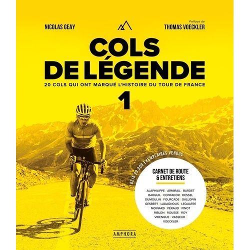 Cols De Légende - Tome 1, 20 Cols Qui Ont Marqué L'histoire Du Tour De France
