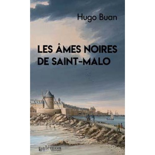 Les Âmes Noires De Saint-Malo - Tome 1