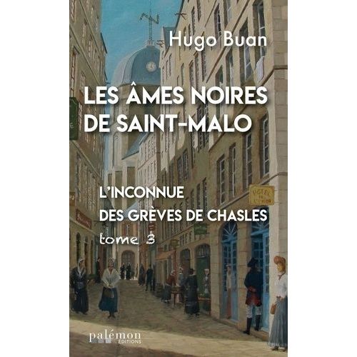 Les Âmes Noires De Saint-Malo - Tome 3 - L'inconnue Des Grèves De Chasles