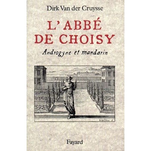 L'abbé De Choisy - Androgyne Et Mandarin