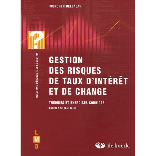 Gestion Des Risques De Taux D'intérêt Et De Change - Théories Et Exercices Corrigés