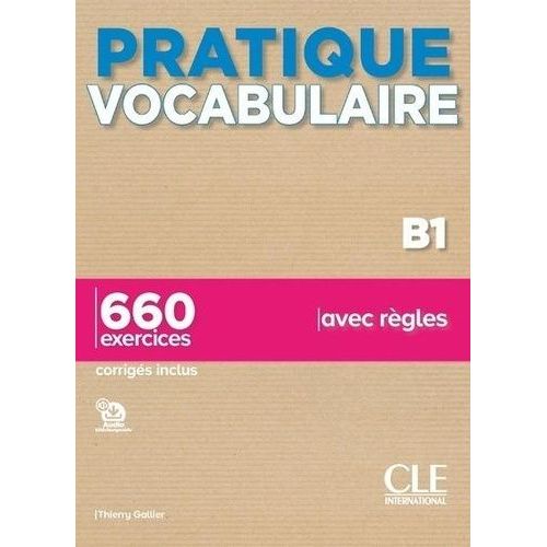 Pratique Vocabulaire B1 - 660 Exercices Corrigés Inclus