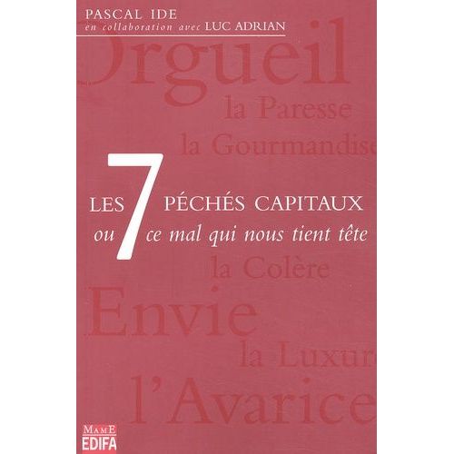 Les 7 Peches Capitaux Ou Ce Mal Qui Nous Tient Tete