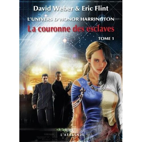 L'univers D'honor Harrington - La Couronne Des Esclaves - Tome 1