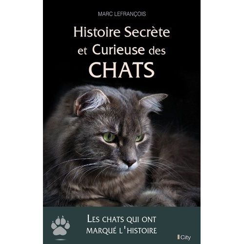 Histoire Secrète Et Curieuse Des Chats