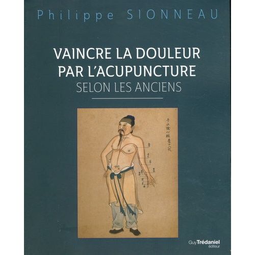 Vaincre La Douleur Par L'acupunture Selon Les Anciens