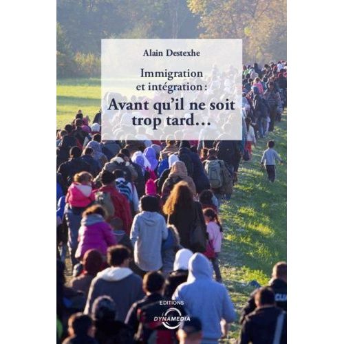 Immigration Et Intégration - Avant Qu'il Ne Soit Trop Tard