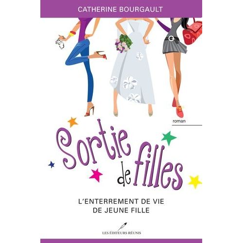 Sortie De Filles - L'enterrement De Vie De Jeune Fille