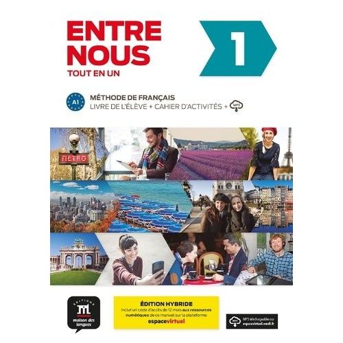 Entre Nous 1 A1 Tout En Un - Edition Hybride Livre De L'élève + Cahier D'activités + Mp3