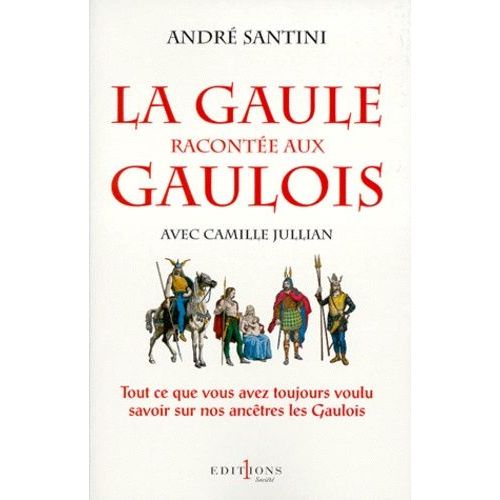 La Gaule Racontée Aux Gaulois