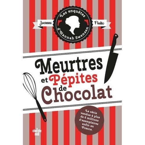 Les Enquêtes D'hannah Swensen - Tome 1 - Meurtres Et Pépites De Chocolat