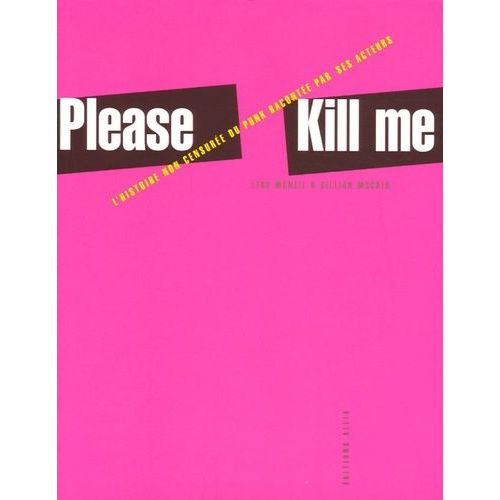 Please Kill Me - L'histoire Non Censurée Du Punk Racontée Par Ses Acteurs