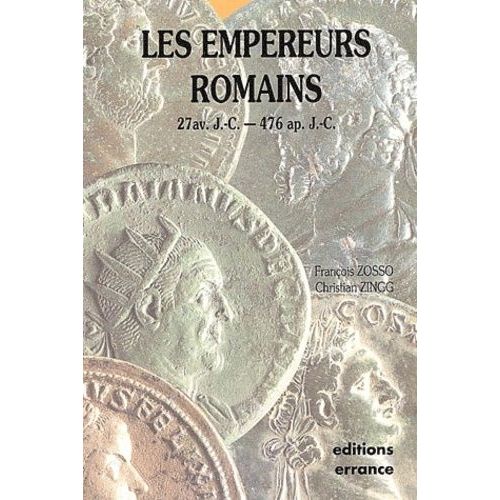 Les Empereurs Romains - 27 Av J.-C. - 476 Ap J.-C