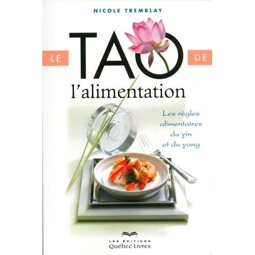 Le Tao De L'alimentation - Les Règles Alimentaires Du Yin Et Du Yang