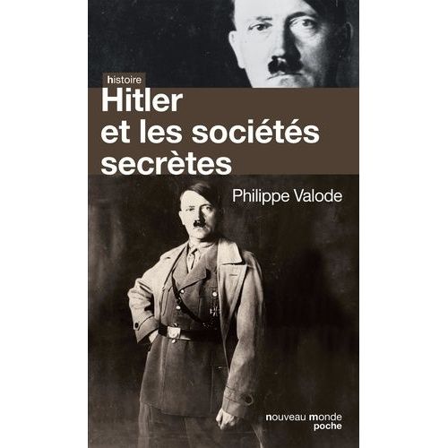 Hitler Et Les Sociétés Secrètes - De La Société De Thulé À La Solution Finale
