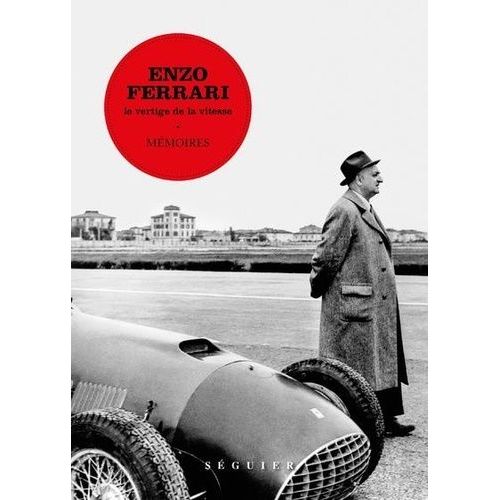 Enzo Ferrari - Le Vertige De La Vitesse