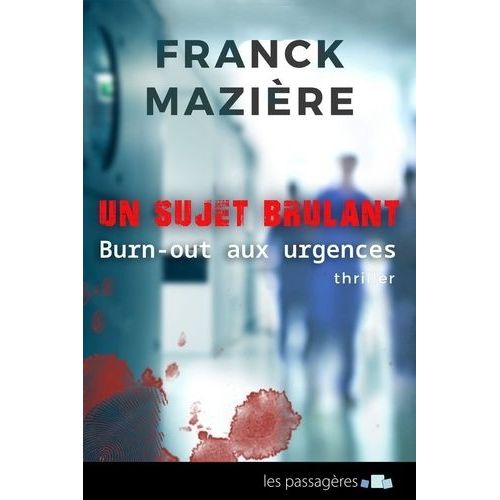 Un Sujet Brûlant - Burn-Out Aux Urgences