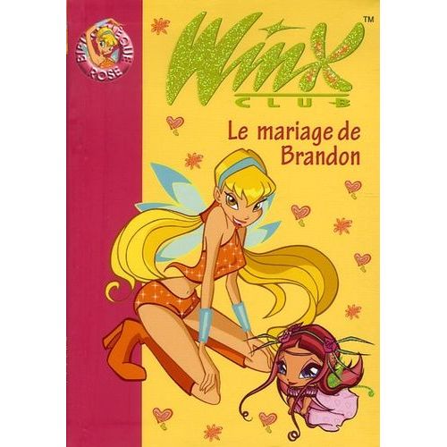 Winx Club - Tome 8 - Le Mariage De Brandon