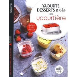Yaourts, Desserts & Cie À La Yaourtière