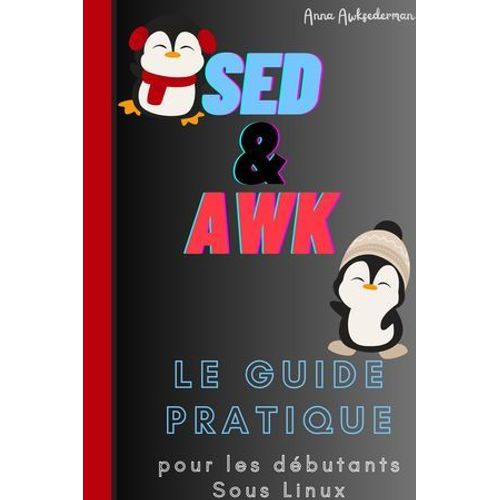 Sed Et Awk Le Guide Pratique Pour Les Debutants Sous Linux