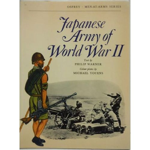 Philip Warner, Japanese Army Of World War Ii,Osprey, Men-At-Arms Series, 1973