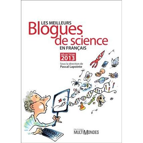 Les Meilleurs Blogues De Science En Français - Sélection 2013