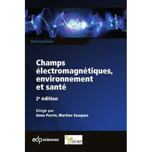 Champs Électromagnétiques, Environnement Et Santé 2ème Édition