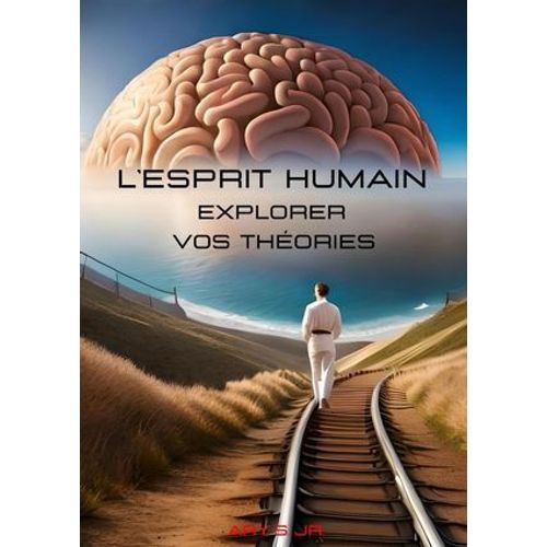 L'esprit Humain: Explorer Vos Théories