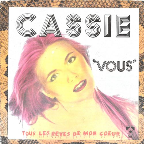Cassie : Vous / Tous Les Rêves De Mon Coeur [Vinyle 45 Tours 7"] 1982