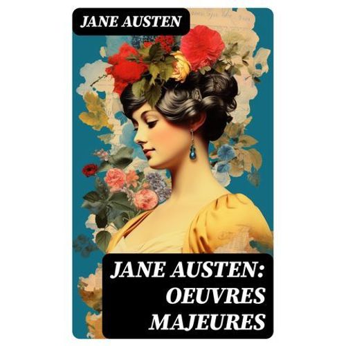 Jane Austen: Oeuvres Majeures