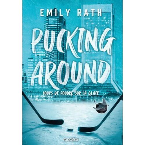 Pucking Around - Coups De Foudre Sur La Glace - Tome 01 E-Book