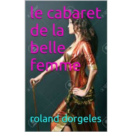 Le Cabaret De La Belle Femme