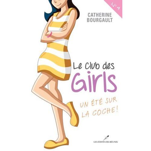 Le Club Des Girls 04 : Un Été Sur La Coche!