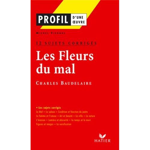 Profil - Baudelaire : Les Fleurs Du Mal : 12 Sujets Corrigés