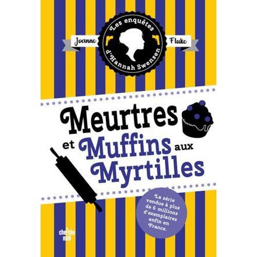 Les Enquêtes D'hannah Swensen - Tome 3 Meurtres Et Muffins Aux Myrtilles