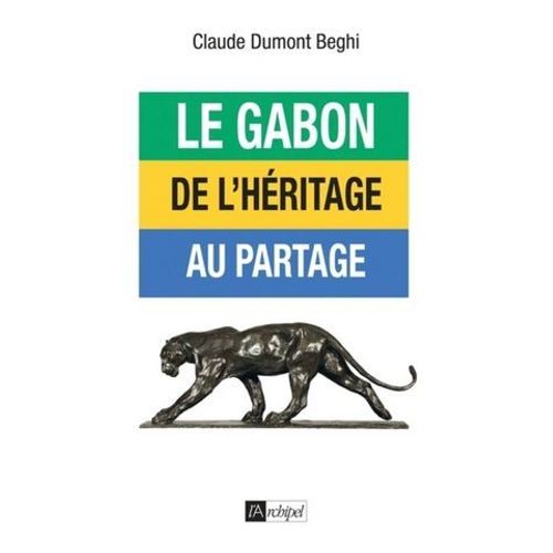 Le Gabon - De L'héritage Au Partage