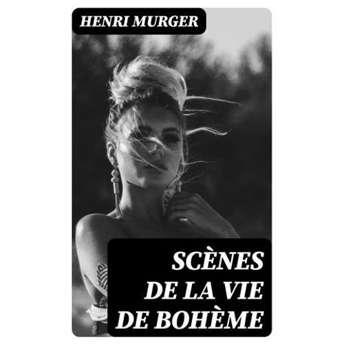 Scènes De La Vie De Bohème