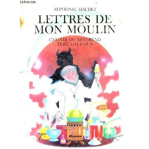 Lettres De Mon Moulin - L Elixir Du Révérend Père Gaucher - Collection Emeraude
