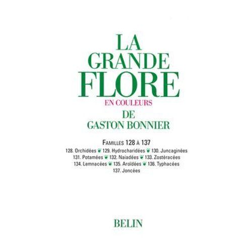 La Grande Flore (Volume 18) - Famille 128 À 137