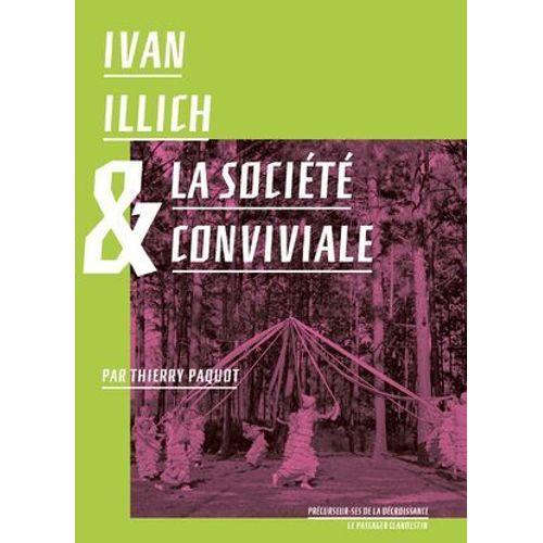 Ivan Illich Et La Société Conviviale