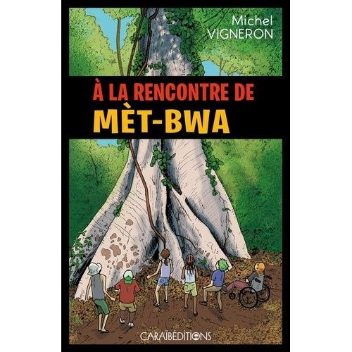 A La Rencontre De Mèt-Bwa