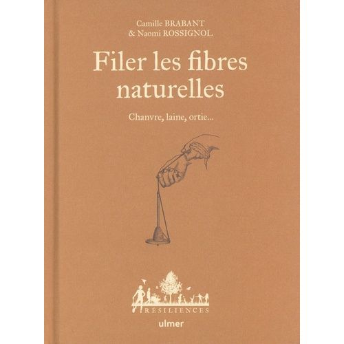 Filer Les Fibres Naturelles - Chanvre, Laine, Ortie
